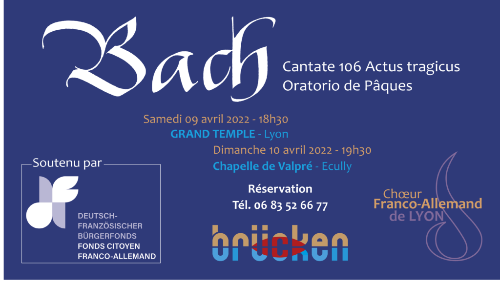 Concert du Bach des 9 et 10 avril CFA (Chœur franco-allemand de Lyon) + Brücken