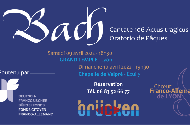 Concert du Bach des 9 et 10 avril CFA (Chœur franco-allemand de Lyon) + Brücken